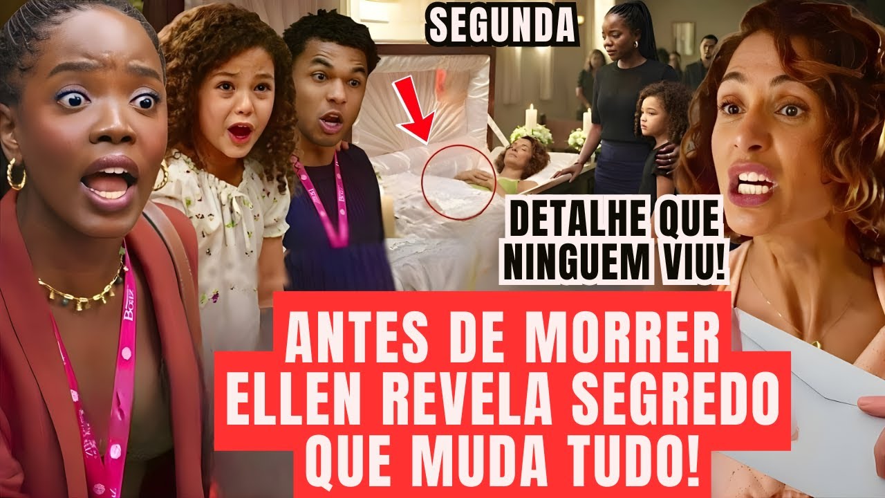 DONA DE MIM SEGUNDA 05/01 Antes de morrer, Ellen revela segredo que muda tudo