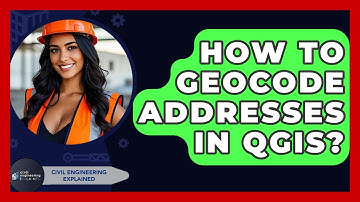 How To Geocode Addresses In QGIS? - Civil Engineering Explained