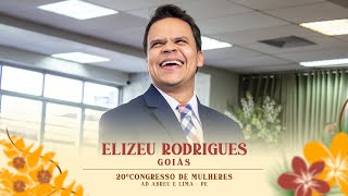 Pr Elizeu Rodrigues  20 Congresso De Mulheres  Goiniagois  19072024