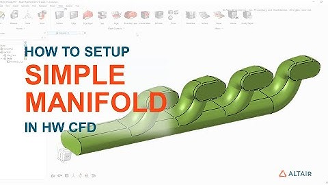 How to setup a simple manifold case in Altair HyperWorks CFD for AcuSolve