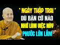 "Ngày Thập Trai Trong Tháng" DÙ BẬN CỠ NÀO NHỚ LÀM VIỆC NÀY Phước Lớn Lắm | SC. Tâm Tâm