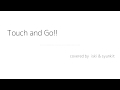 TOUCH AND GO!!/ iski &amp; syunkit