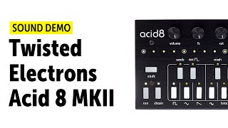 Twisted Electrons acid8 MK III Sound Demo (no talking) - YouTube