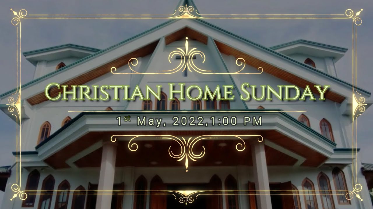 | Christian Home Sunday 2022 | Rev. S.G. Ryngksai | 1 May 2022, 1 PM | Balang Presbyterian Mawroh |