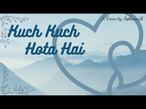 Kuch Kuch Hota Hai Cover Udit Narayan Alka Yagnik Jatin Lalit AphronesS