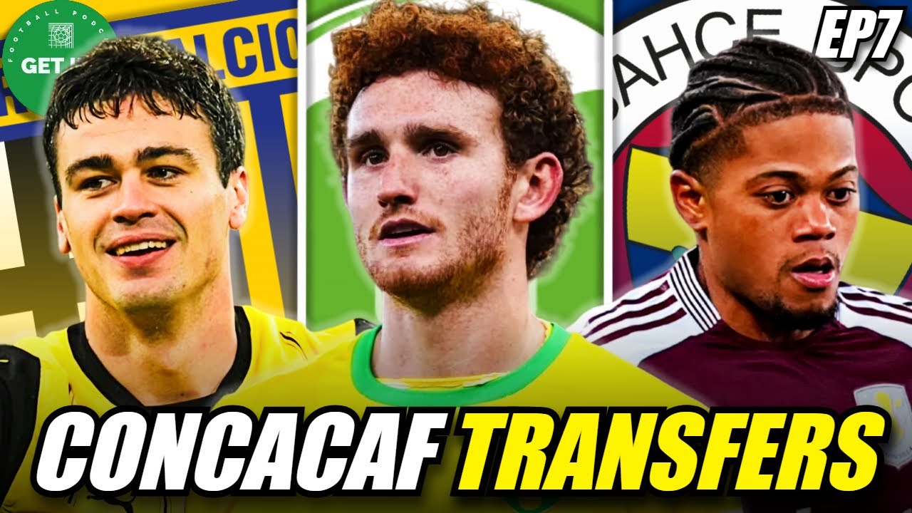 Sargent to Wolfsburg, Bailey to Fenerbahçe, Reyna to Parma - CONCACAF TRANSFER WATCH EP7