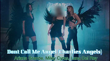 Ariana Grande, Miley Cyrus, Lana Del Rey - Dont Call Me Angel (Official Audio)