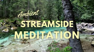Ambient Streamside Relaxation 30 minutes