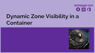 Dynamic Zone Visibility in a Container