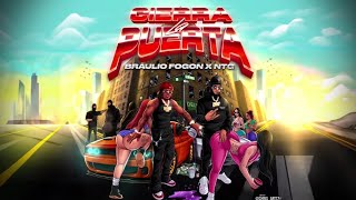 Braulio Fogón X NTG - Cierra La Puerta ( LETRA )