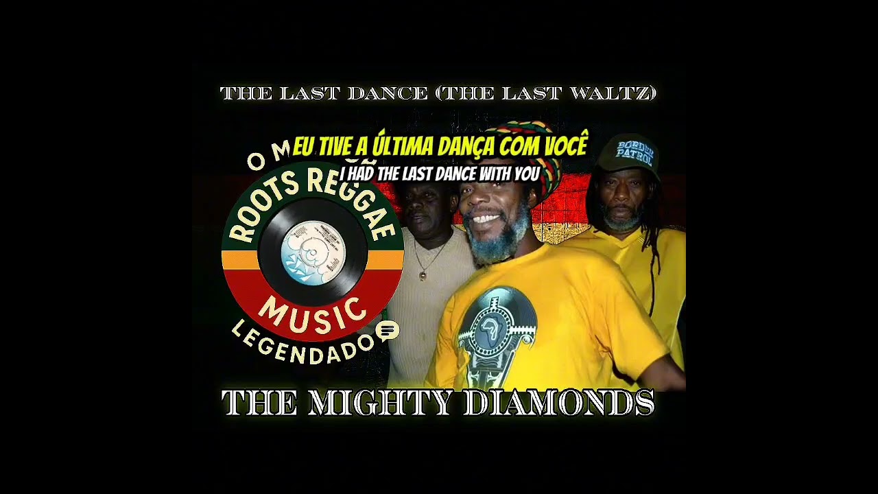 The Mighty Diamonds - The Last Dance ( The Last Waltz) 
