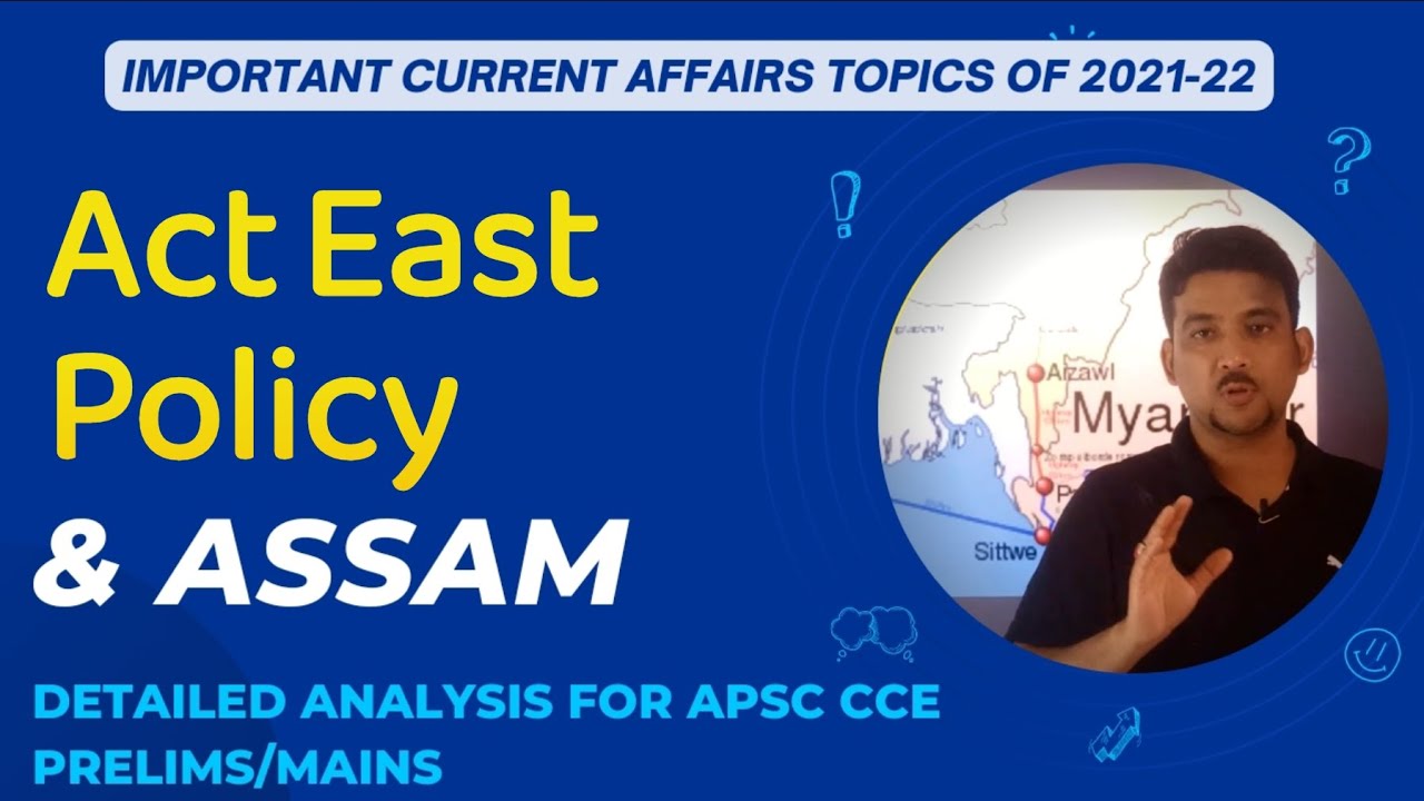 Act East Policy and Assam / Important Current Affairs for APSC CCE ...