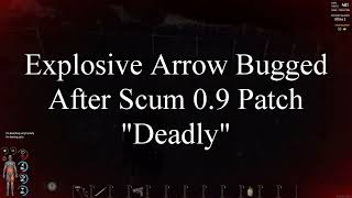 Scum 0.9 Bug Explosive Arrow Bug