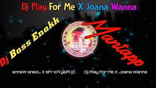 Dj Play For Me X Joana Wanna