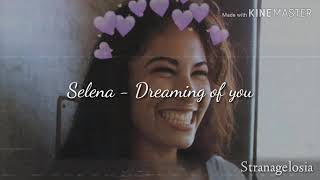 ~Selena - Dreaming Of You~ (Lyrics)