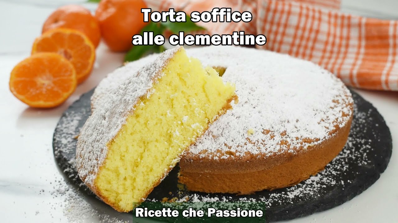 Torta soffice alle clementine che sta facendo impazzire il web - Ricette che Passione