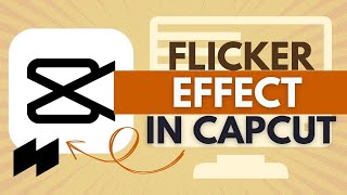 How to Create a Flicker Effect in CapCut - CapCut Tutorial