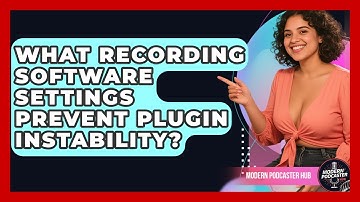 What Recording Software Settings Prevent Plugin Instability? - Modern Podcaster Hub