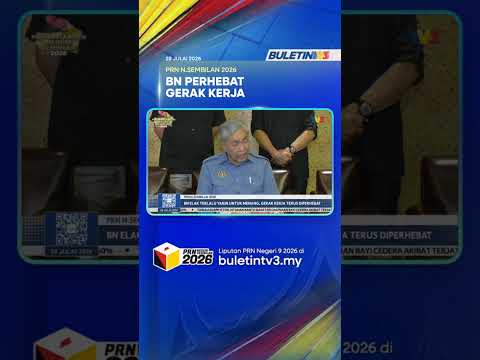 PRN N.SEMBILAN 2026 | BN Elak Terlalu Yakin Untuk Menang, Gerak Kerja Terus Diperhebat