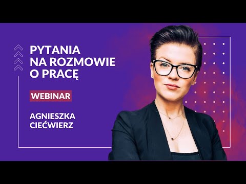 Webinar - Najczęściej zadawane pytania na rozmowie o pracę i jak na nie odpowiadać?