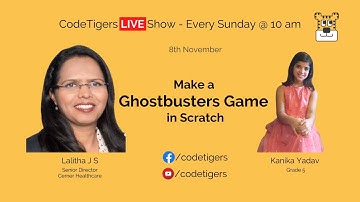 Episode 18 - Make a Ghostbusters Game in Scratch with Kanika and Lalitha