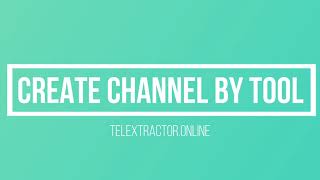 How To Create Channel By Telextractor.online screenshot 2