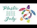 PLASTIC FREE JULY 2017 || VIVIENDO SIN PLÁSTICO