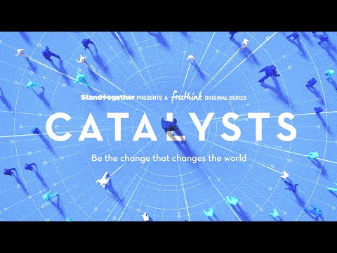 Introducing Catalysts: Be the Change that Changes the World