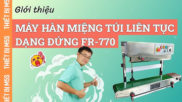 [Series-01] - Máy hàn miệng túi liên tục dạng đứng FR-770