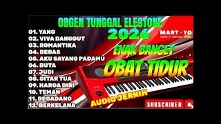 ORGEN TUNGGAL ELECTONE 2026 🎶  KOLEKSI LAGU KALEM PENGANTAR TIDUR 💫 AUDIO JERNIH ENAK BANGET