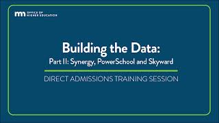 Direct Admissions - Building the Data Training, Part II: Synergy, PowerSchool and Skyward