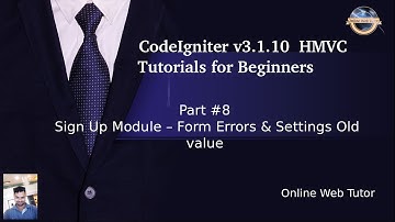 Learn CodeIgniter (v3.1.10) HMVC Tutorials for Beginner #8- Sign Up Module - Form Errors & Old value