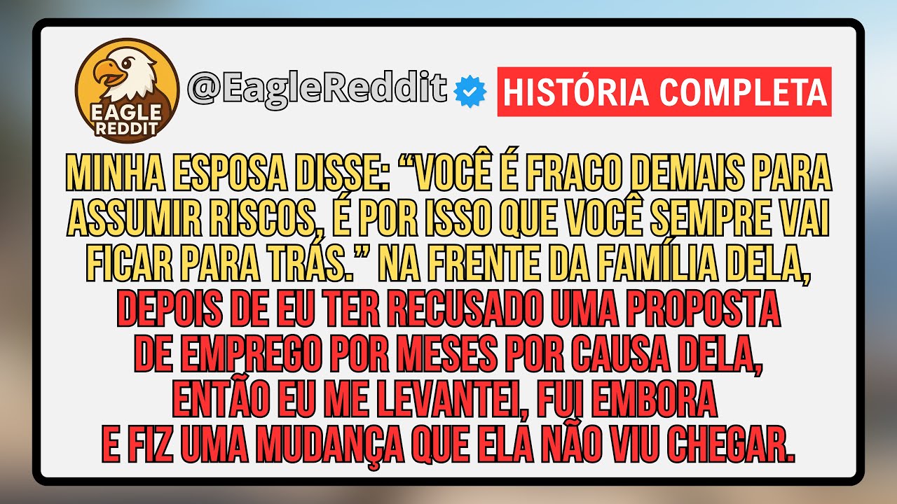 “Você É Fraco Demais Para Assumir Riscos, Por Isso Sempre Vai Ficar Para Trás” Ela Disse, Na Frente!