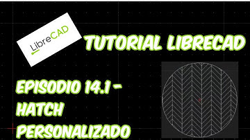 LibreCAD - Tutorial 14.1 - Hatch Personalizado