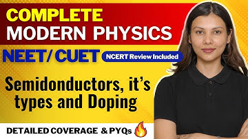 Semiconductors and Devices: 1 | Modern Physics in Detail | Lock 32 Marks NEET  | @TamannaChaudhary