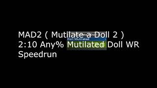 Mutilate a Doll 2 WR Any Mutilated Doll Speedrun in 2 10