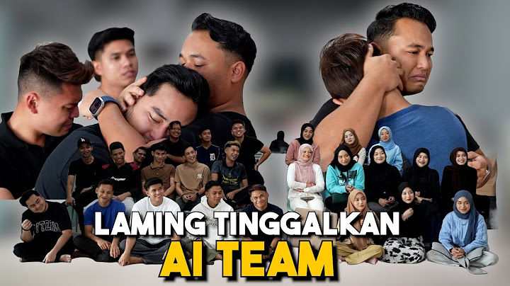 LAMING TELAH MENINGGALKAN AI TEAM !!! MOMENT SEDIH AI TEAM…