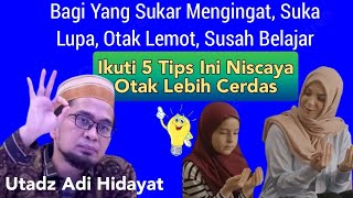 5 TIPS RAHASIA OTAK LEBIH CERDAS BERKALI LIPAT. USTADZ ADI HIDAYAT