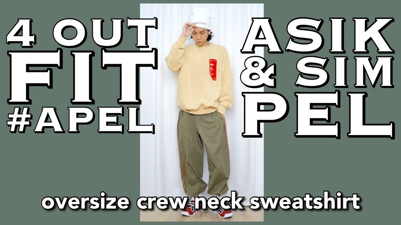 Cara Asik & Simple Pakai Oversize Crewneck Sweatshirt | Outfit #APEL ...