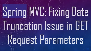 Spring MVC: Fixing Date Truncation Issue in GET Request Parameters