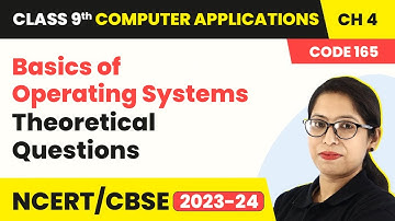 Basics of Operating Systems - Theoretical Questions | Class 9 Computer Applications Chapter 4
