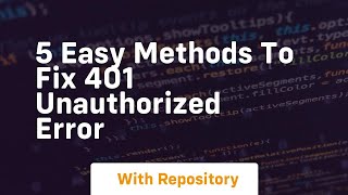 5 easy methods to fix 401 unauthorized error