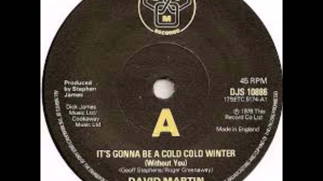It's Gonna Be A Cold Cold Winter David Martin YouTube