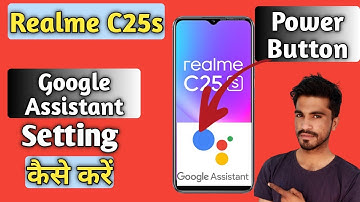 Power Button से Google Assistant कैसे खोलें Realme C25s में | AksTech4u