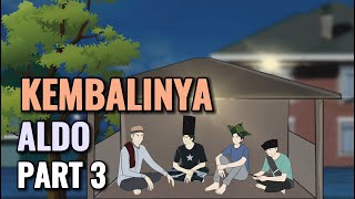 KEMBALINYA ALDO PART 3 - Animasi Sekolah