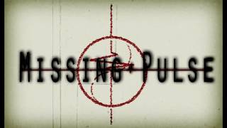 Missing Pulse - Between love and hate
