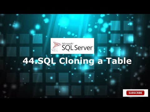 44.SQL Cloning a Table / Duplicate a Table / Backup a Table