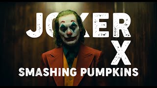 Joker x Smashing Pumpkins (Tonight Tonight)