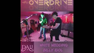 WHITE WEDDING de BILLY IDOL by ⭐ O V E R D R I V E  LIVE ⭐