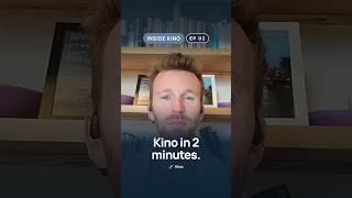 How Kino works, in 2 minutes | Inside Kino Ep 2